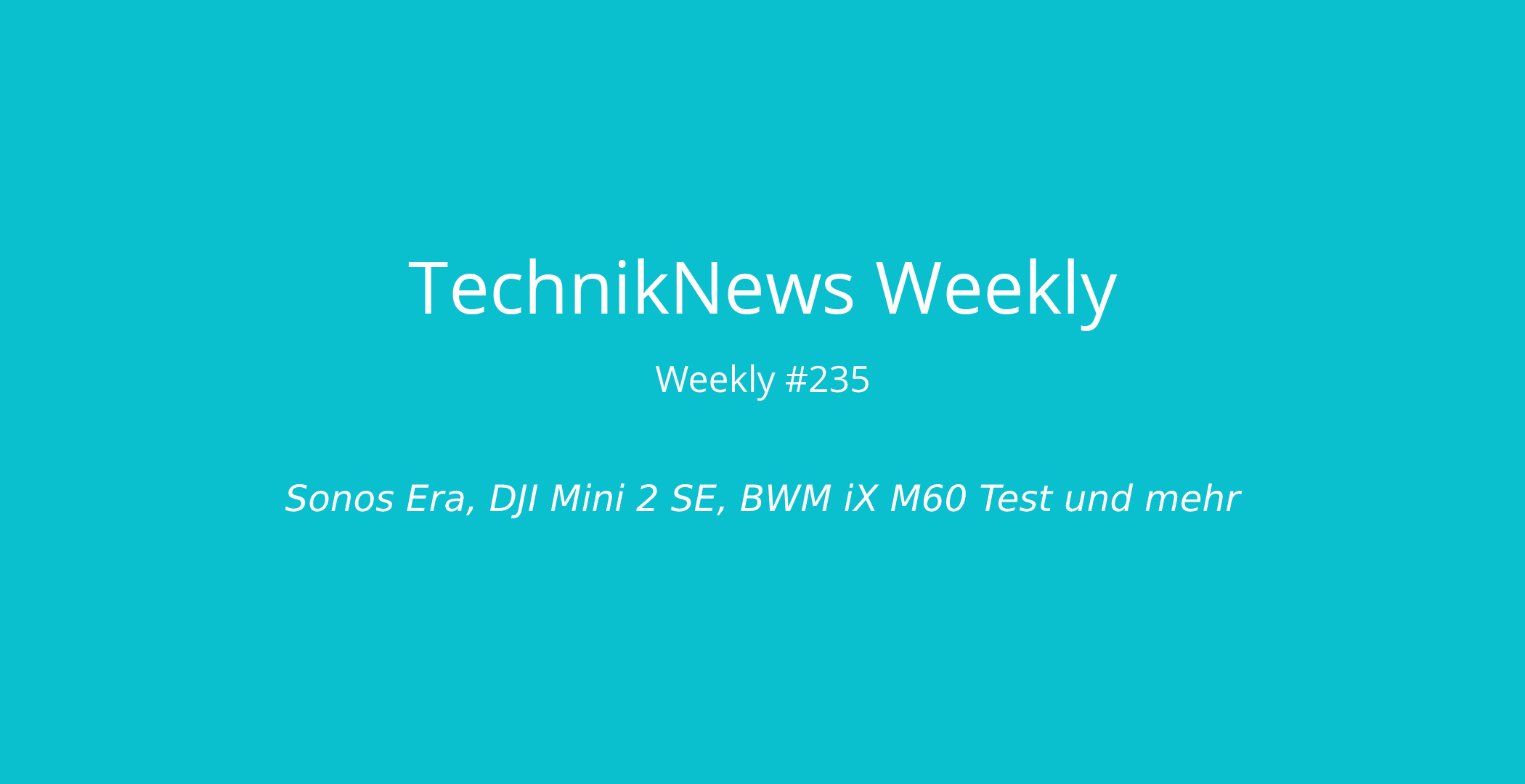 TechnikNews Weekly 235