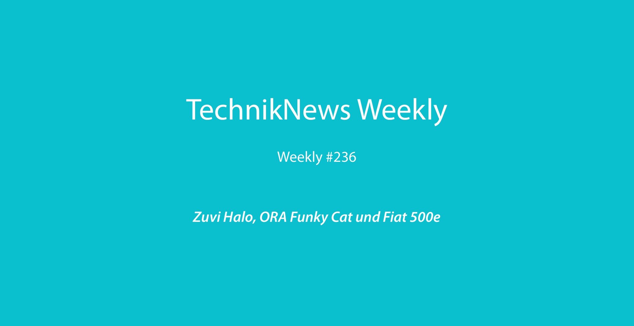 TechnikNews Weekly 236