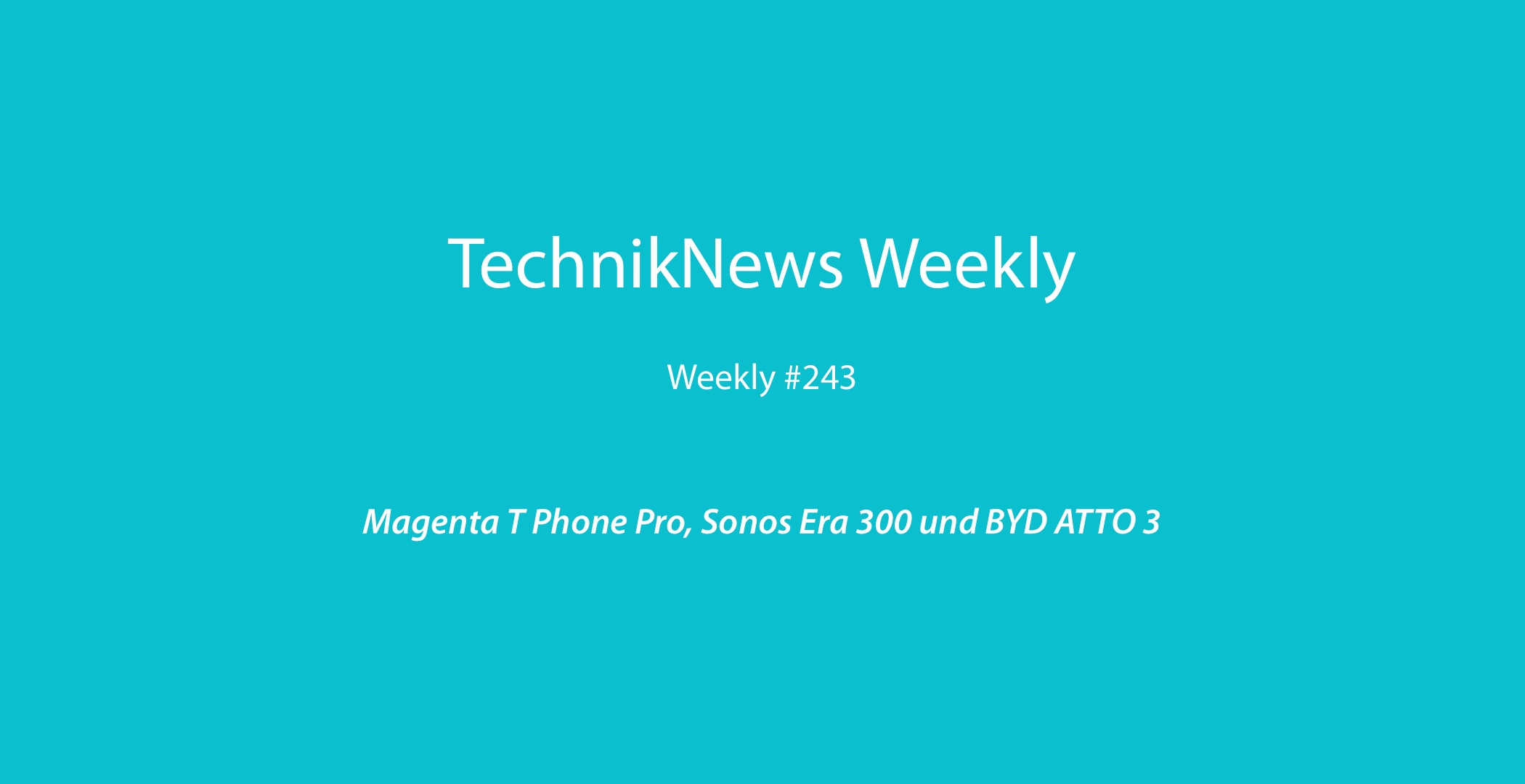TechnikNews Weekly 243