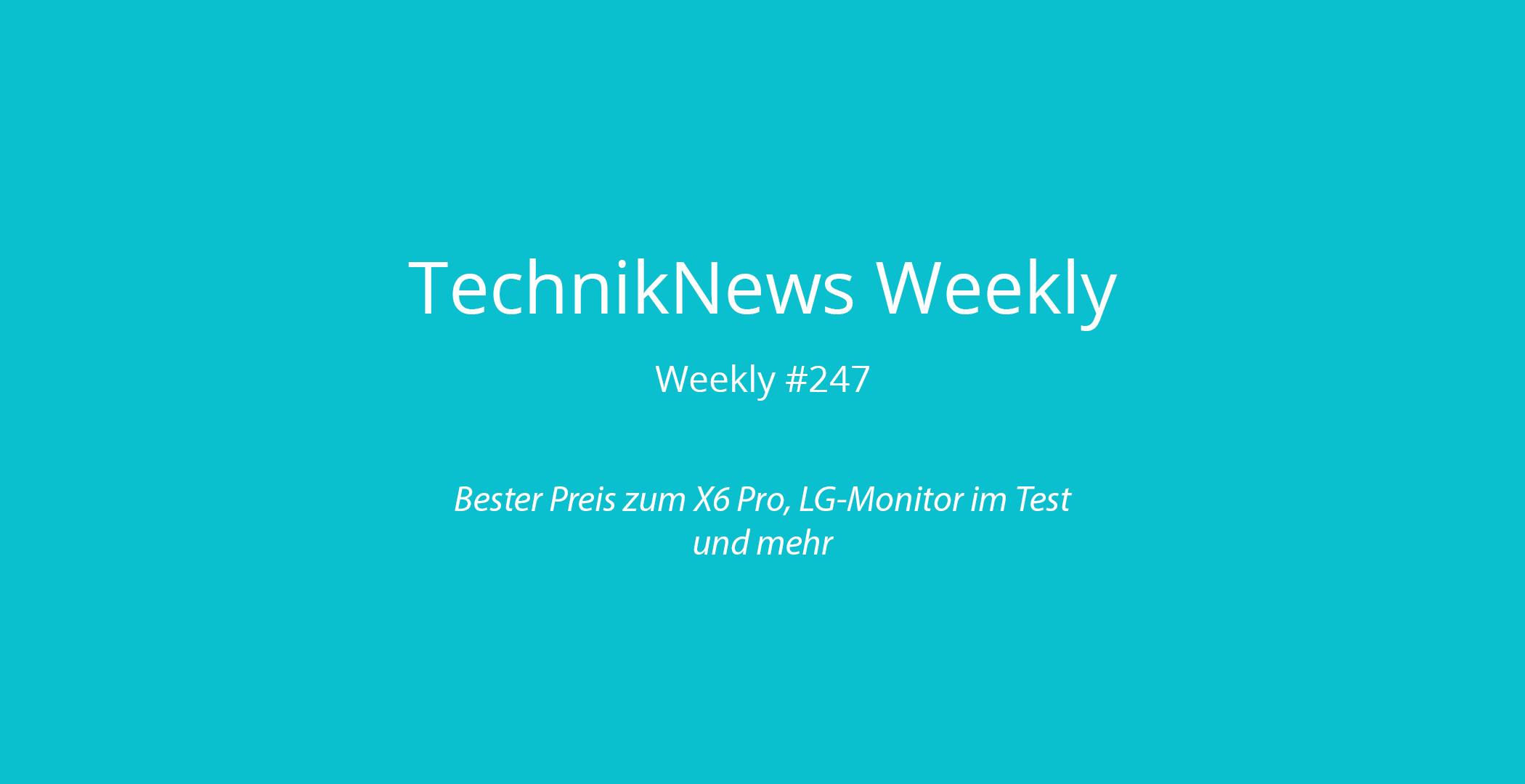 TechnikNews Weekly 247