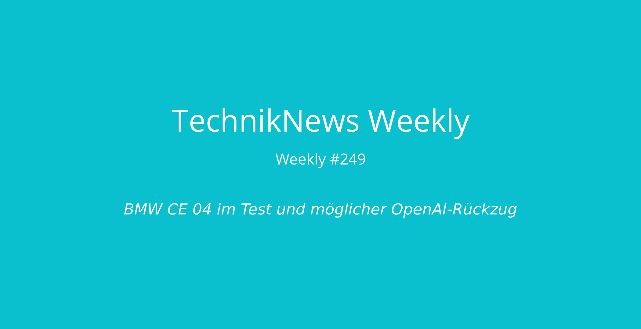 TechnikNews Weekly # 249
