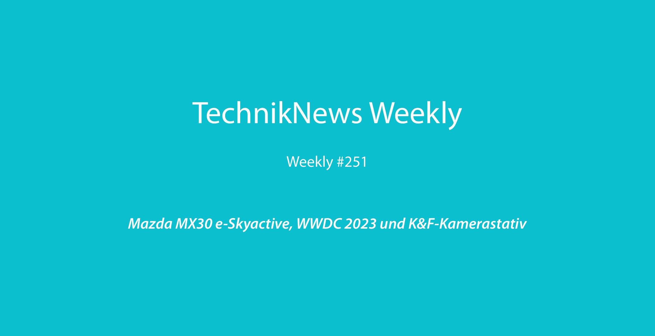 TechnikNews Weekly 251