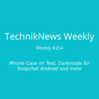 TechnikNews Weekly 254