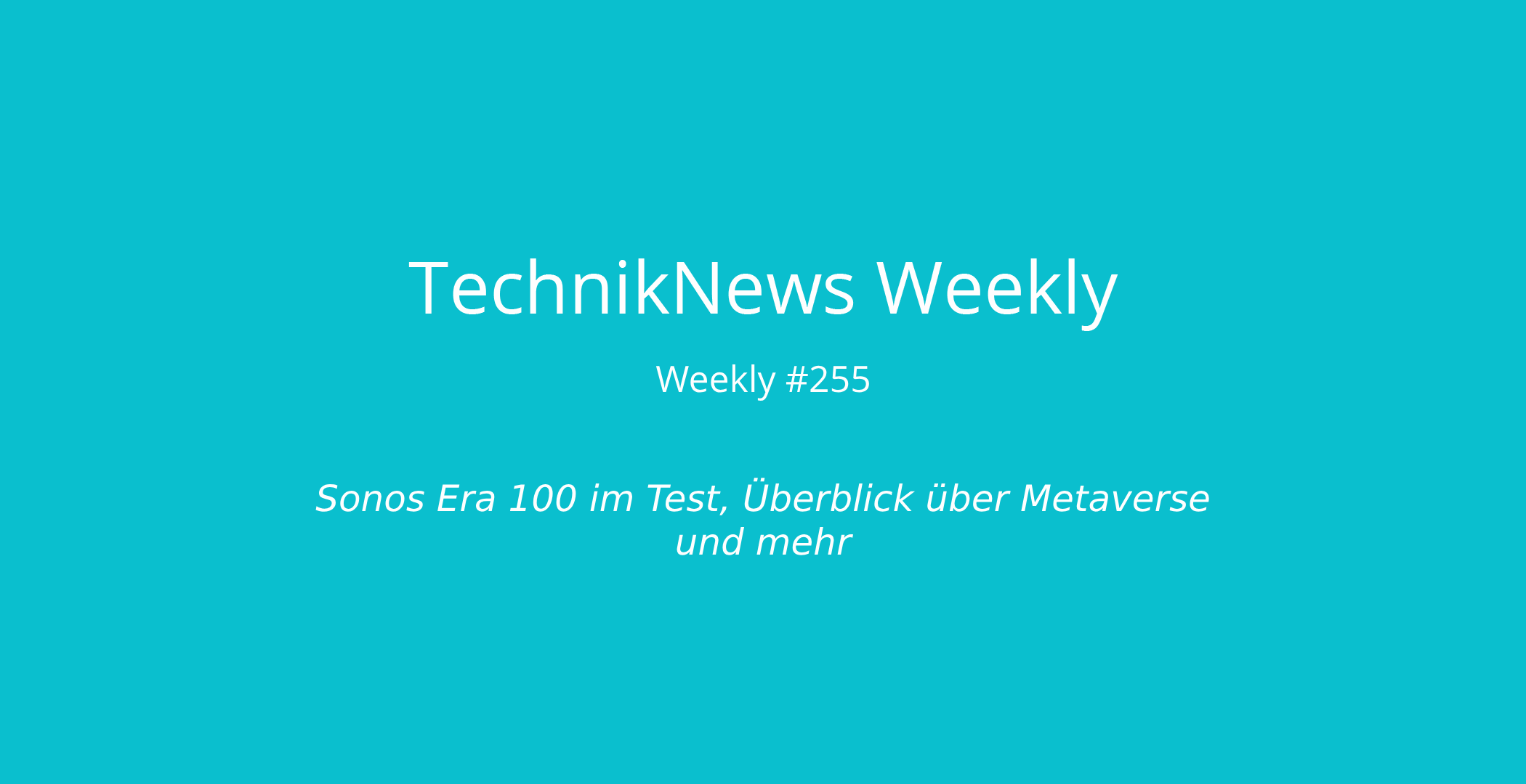 TechnikNews Weekly 255